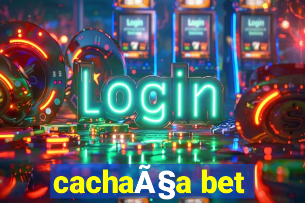 cachaÃ§a bet